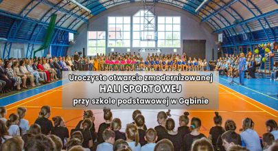 Uroczyste otwarcie zmodernizowanej hali sportowej przy szkole podstawowej w Gąbinie